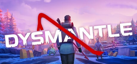 Постер «DYSMANTLE»